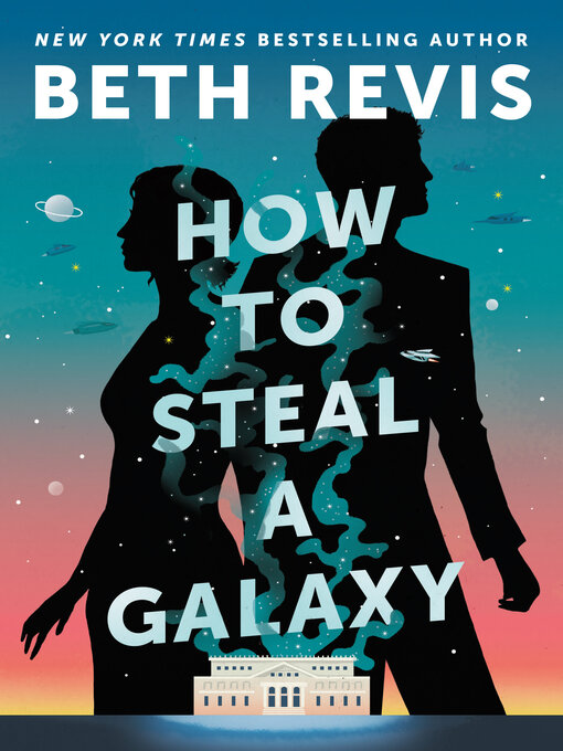 Title details for How to Steal a Galaxy by Beth Revis - Wait list